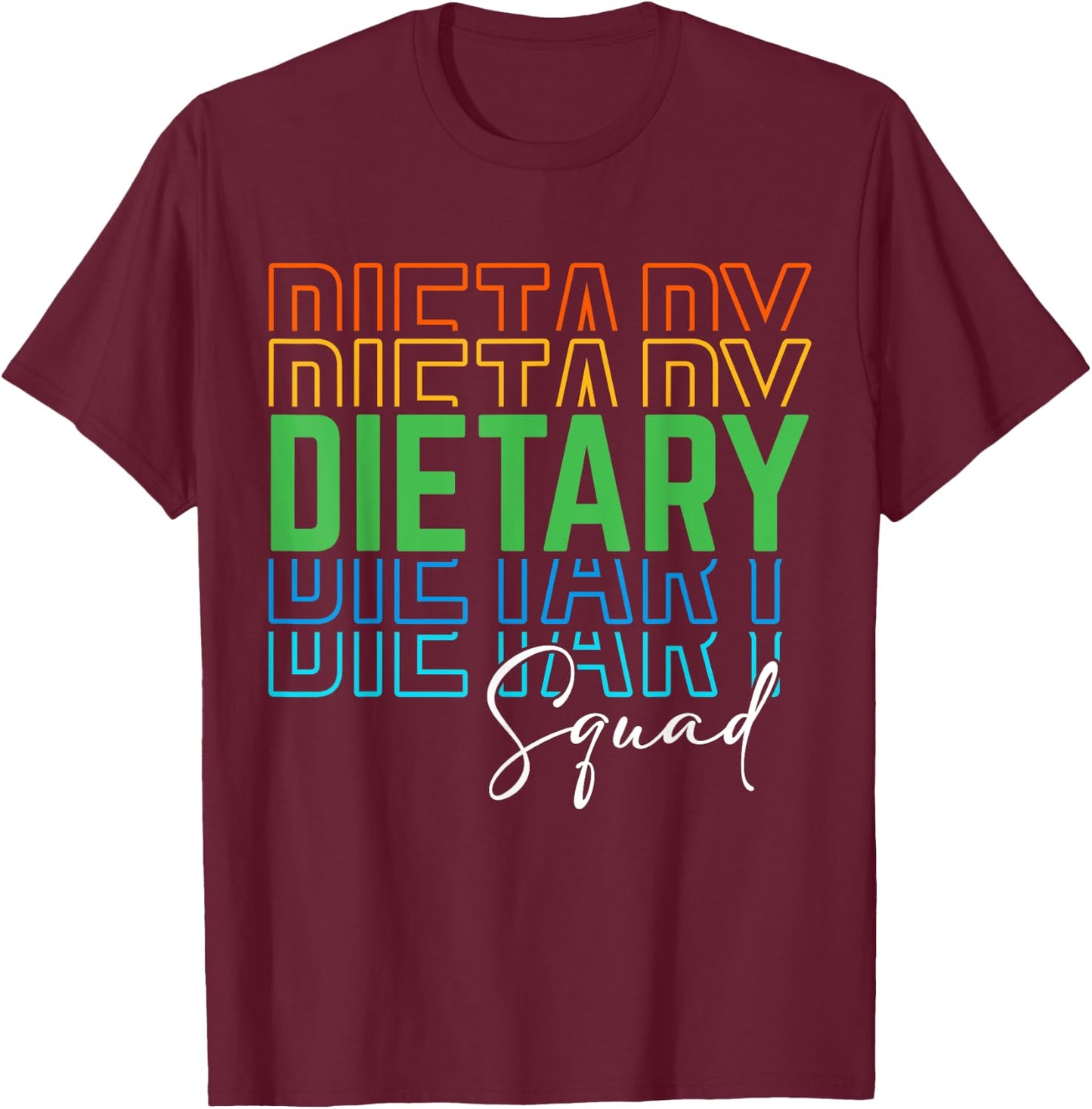 Funny Dietary Squad Cool Design Appreciation Week Healthcare T-Shirt - T-Shirt | Maroon
