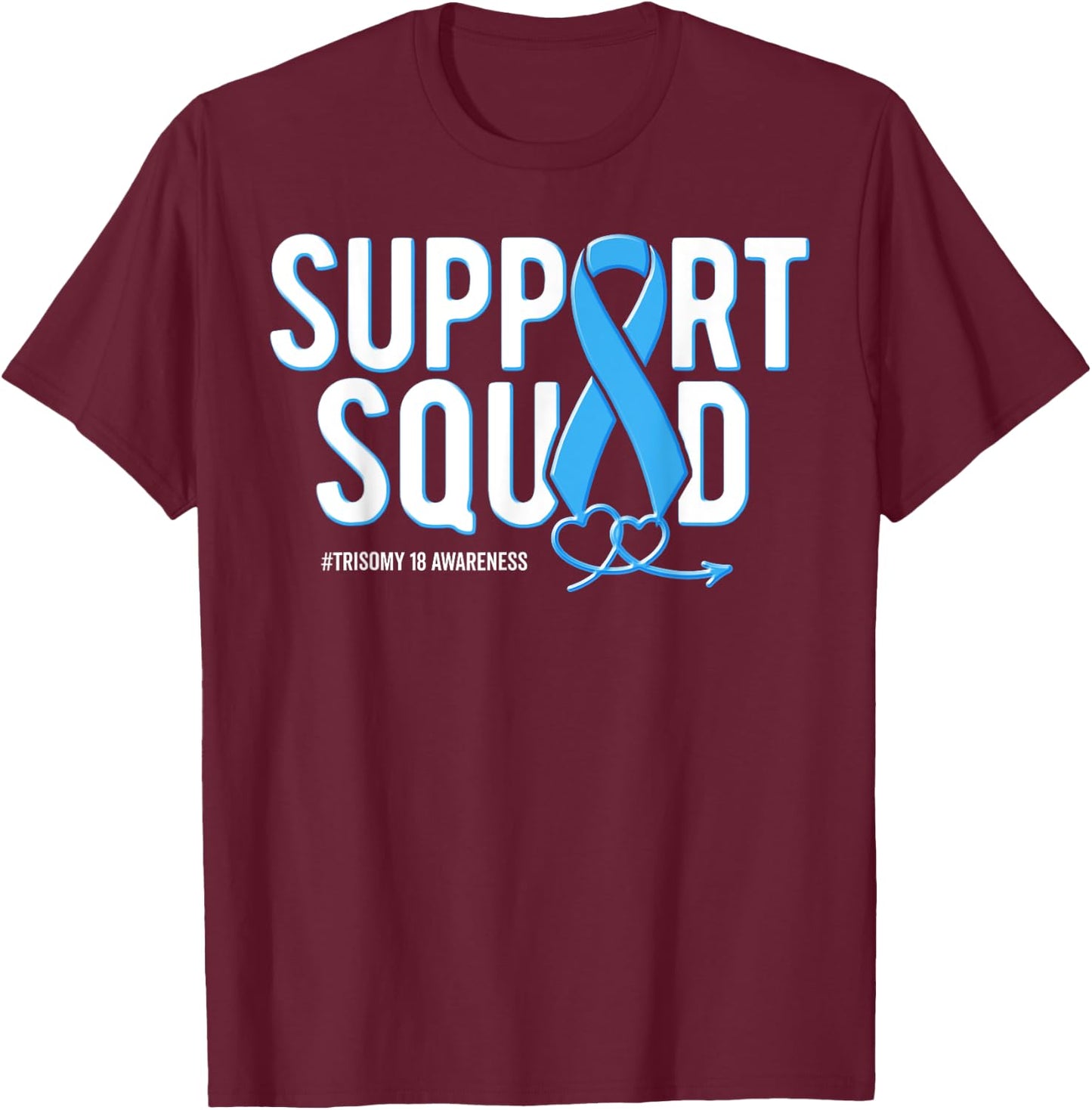 Support Squad Trisomy 18 Awareness Light Blue Ribbon Heart T-Shirt - T-Shirt | Maroon
