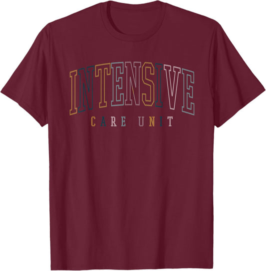 ICU Nurse Intensive Care Unit Nurse Nursing Critical Care T-Shirt - T-Shirt | Maroon