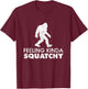 Feeling Kinda Squatchy Funny Yeti Believe Bigfoot Sasquatch T-Shirt - T-Shirt | Maroon