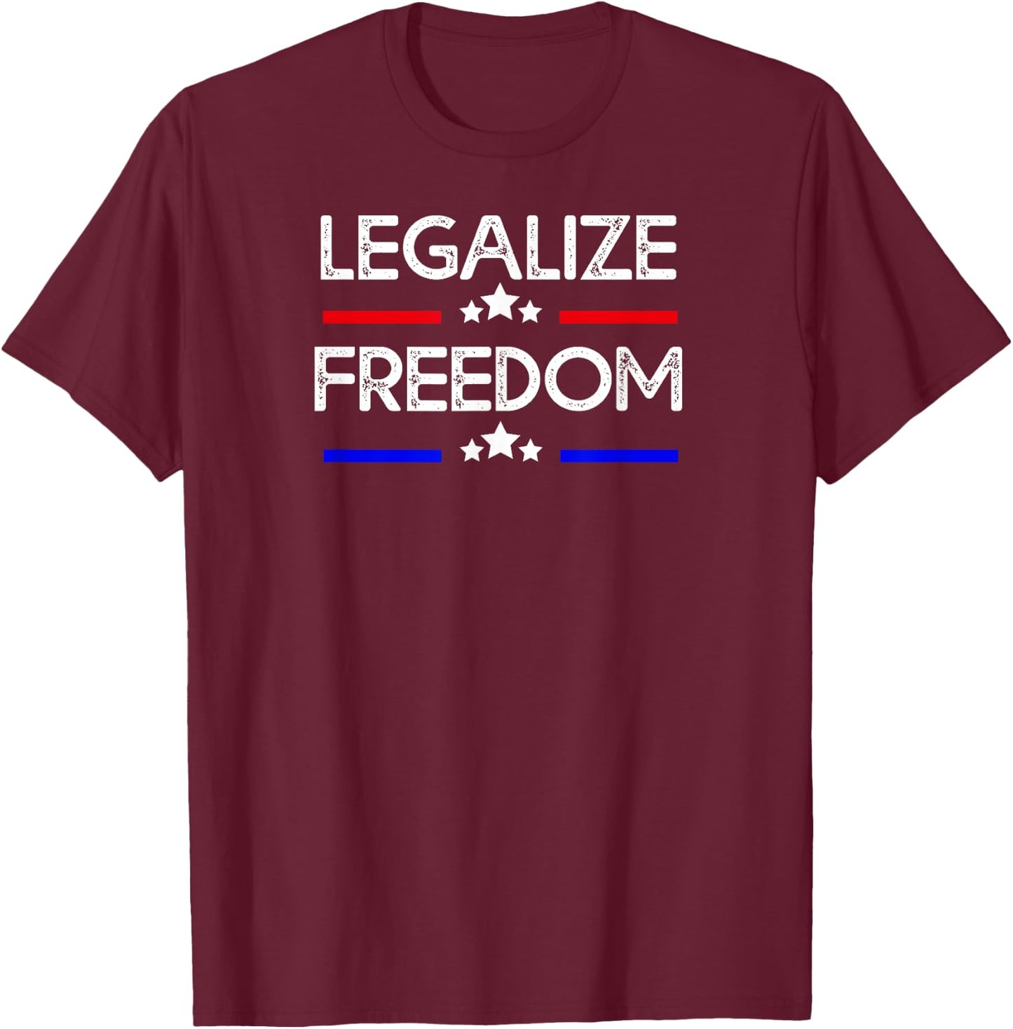 Legalize Freedom Patriotic USA American Flag America T-Shirt - T-Shirt | Maroon