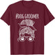 Dog Groomer Dog Hair-Grooming Salon Men Women T-Shirt - T-Shirt | Maroon