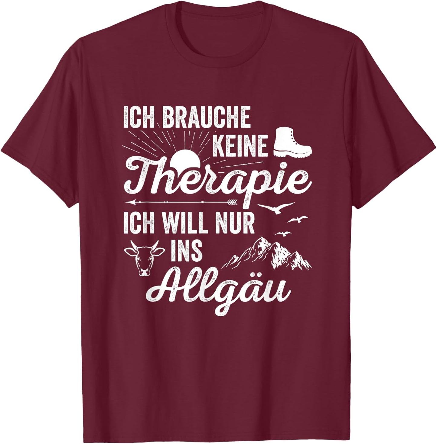 Hiking Ich Brauche Keine Therapie Ich Will Nur Ins Allgäu T-Shirt - T-Shirt | Maroon
