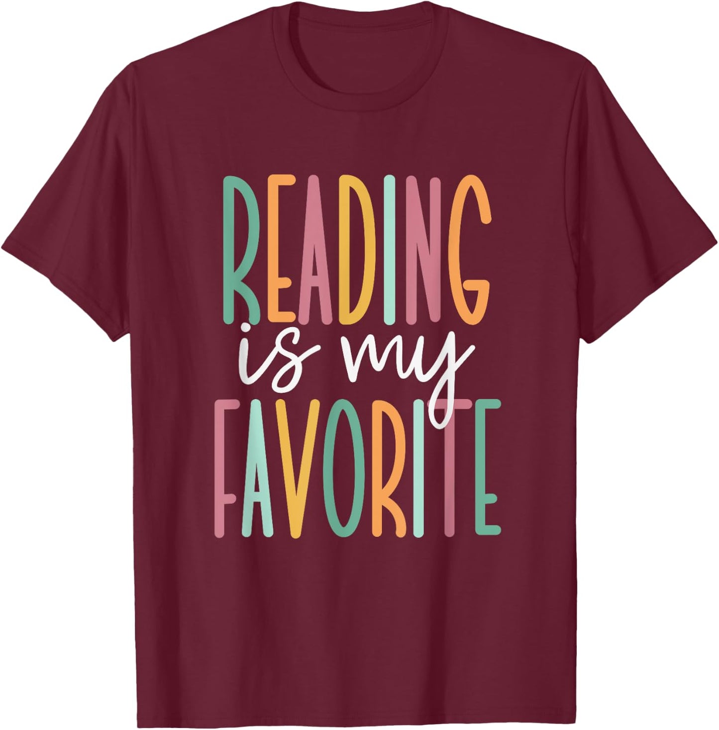Cute Bookworm and Library Worker Gifts Reading Is My Favorite T-Shirt - T-Shirt | Maroon