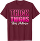Women Gym Workout Fitness Exercise Thick Thighs Thin Patience T-Shirt - T-Shirt | Maroon