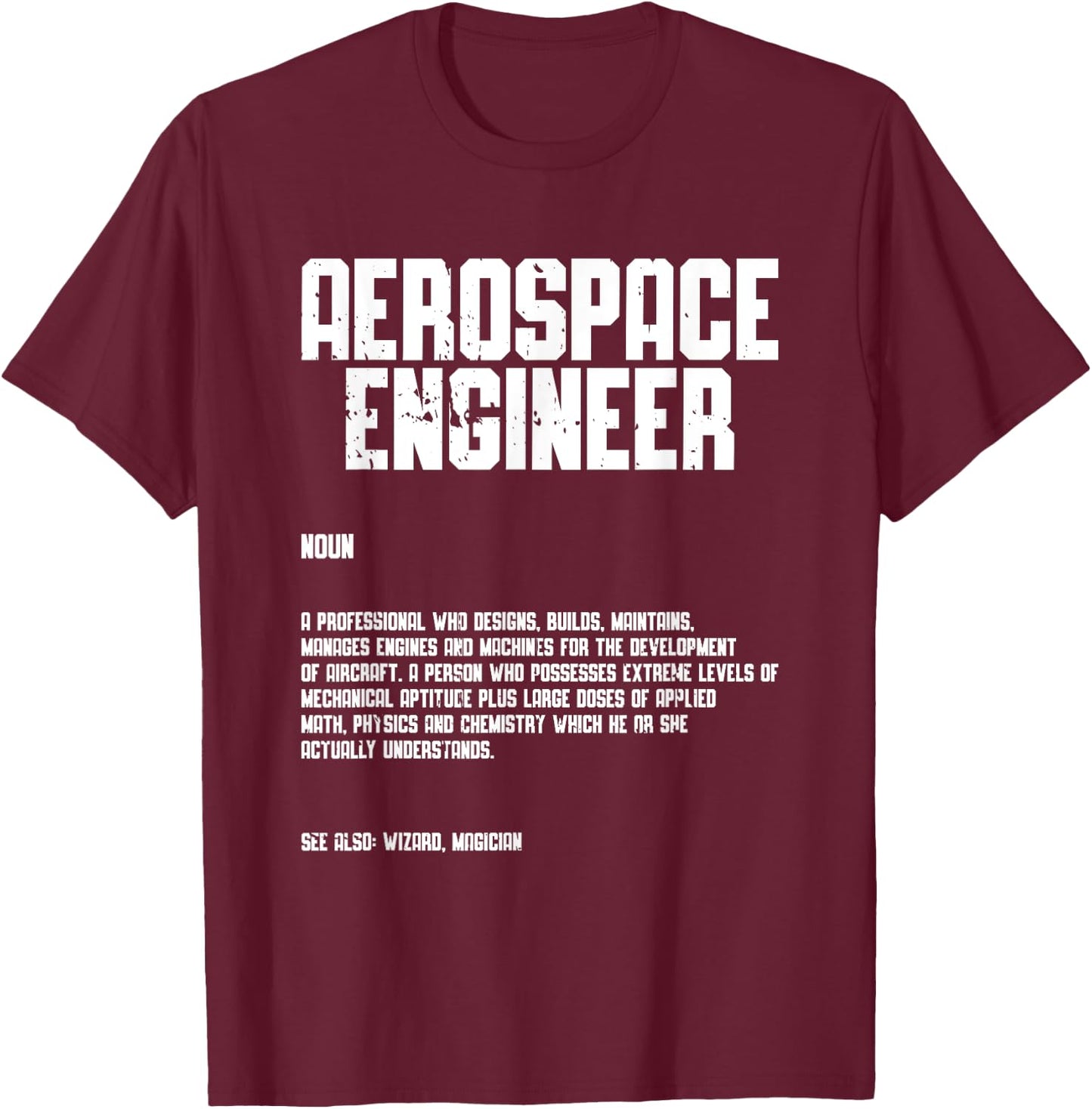 Aerospace Engineer Rocket Scientist Space Aeronautical T-Shirt - T-Shirt | Maroon