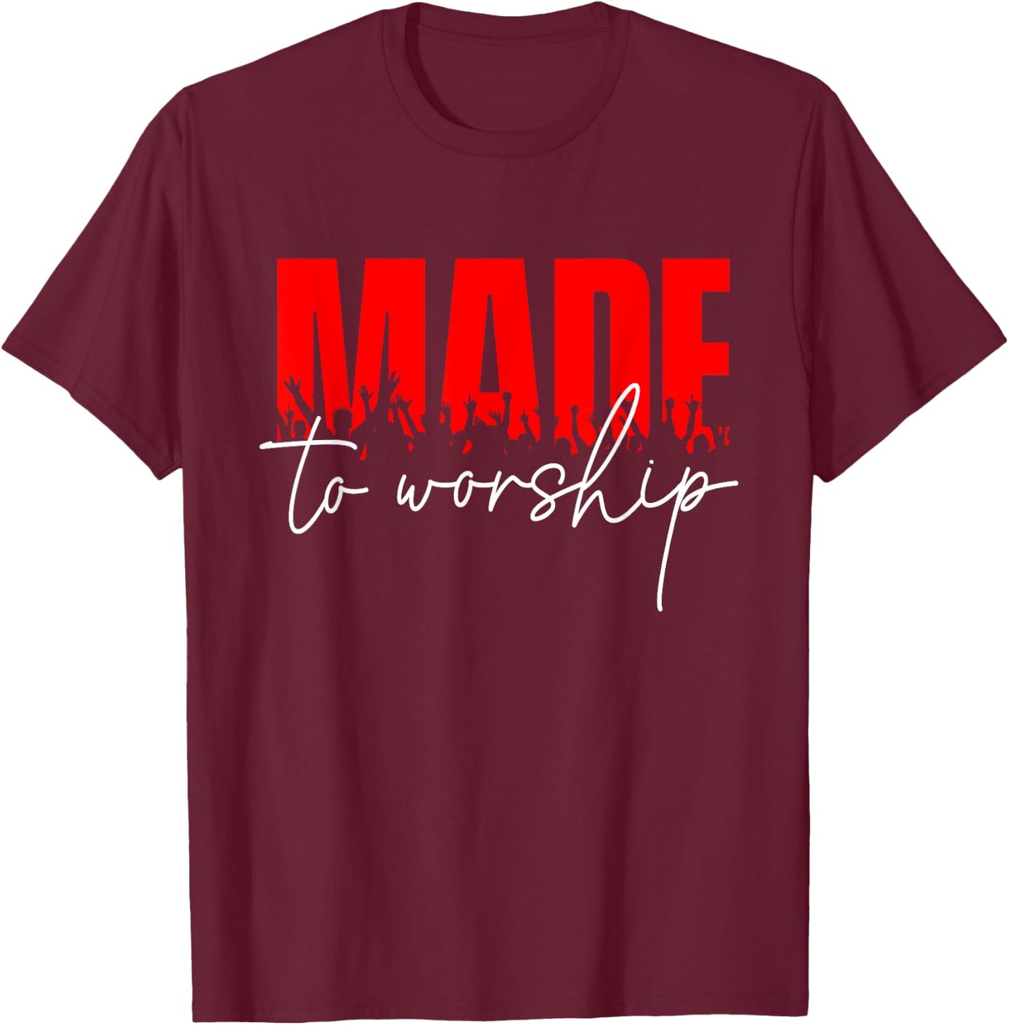 Made To Worship - Christian Faith Jesus Christ Inspirational T-Shirt - T-Shirt | Maroon