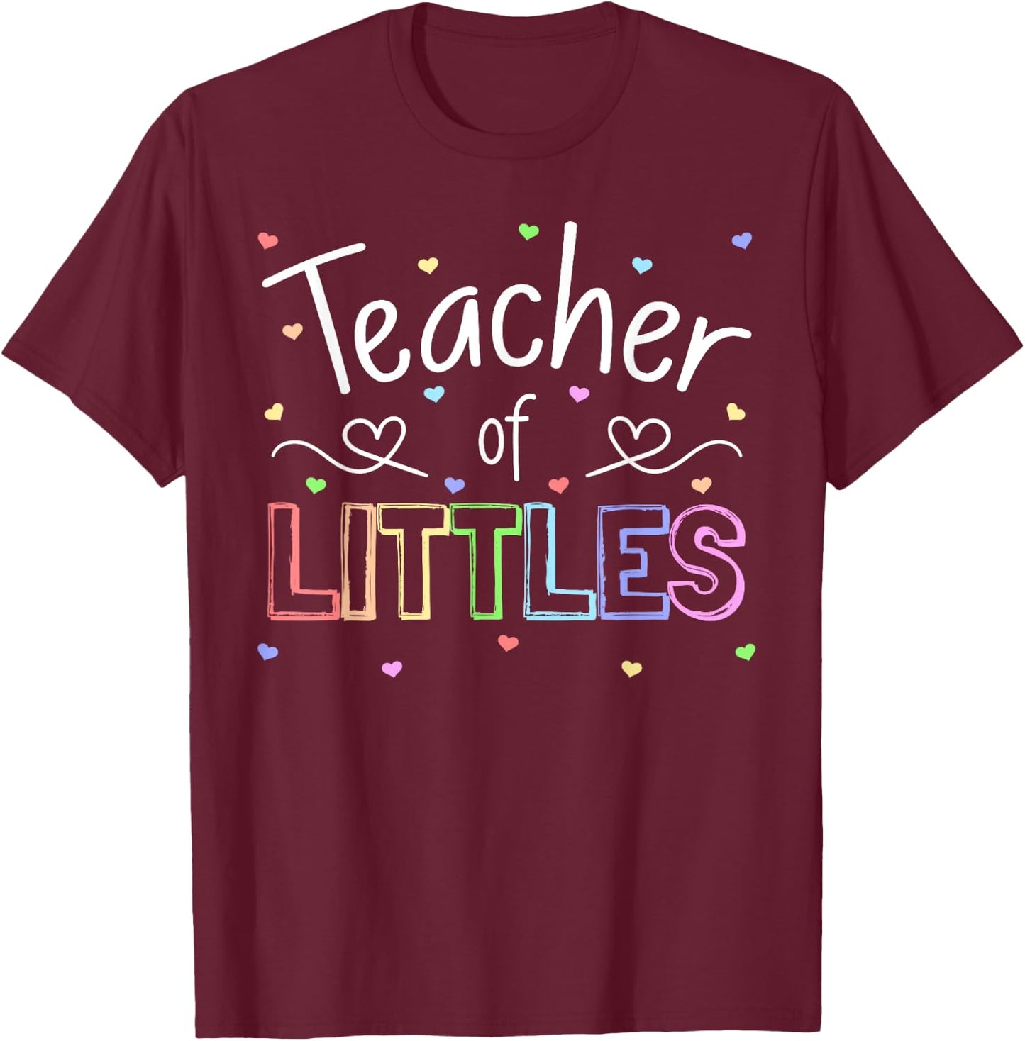 Teacher of Littles Daycare Pre-k Kindergarten Teacher T-Shirt - T-Shirt | Maroon