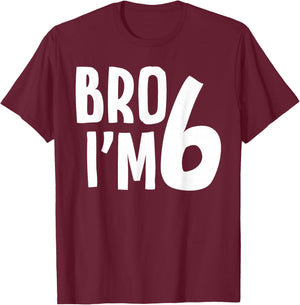 6th Birthday Boy Bro I’m 6 Year Old Boys Kids Six Bday T-Shirt - T-Shirt | Maroon