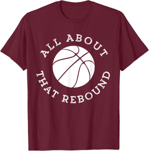 All About That Rebound Motivational Basketball Team Player T-Shirt - T-Shirt | Maroon