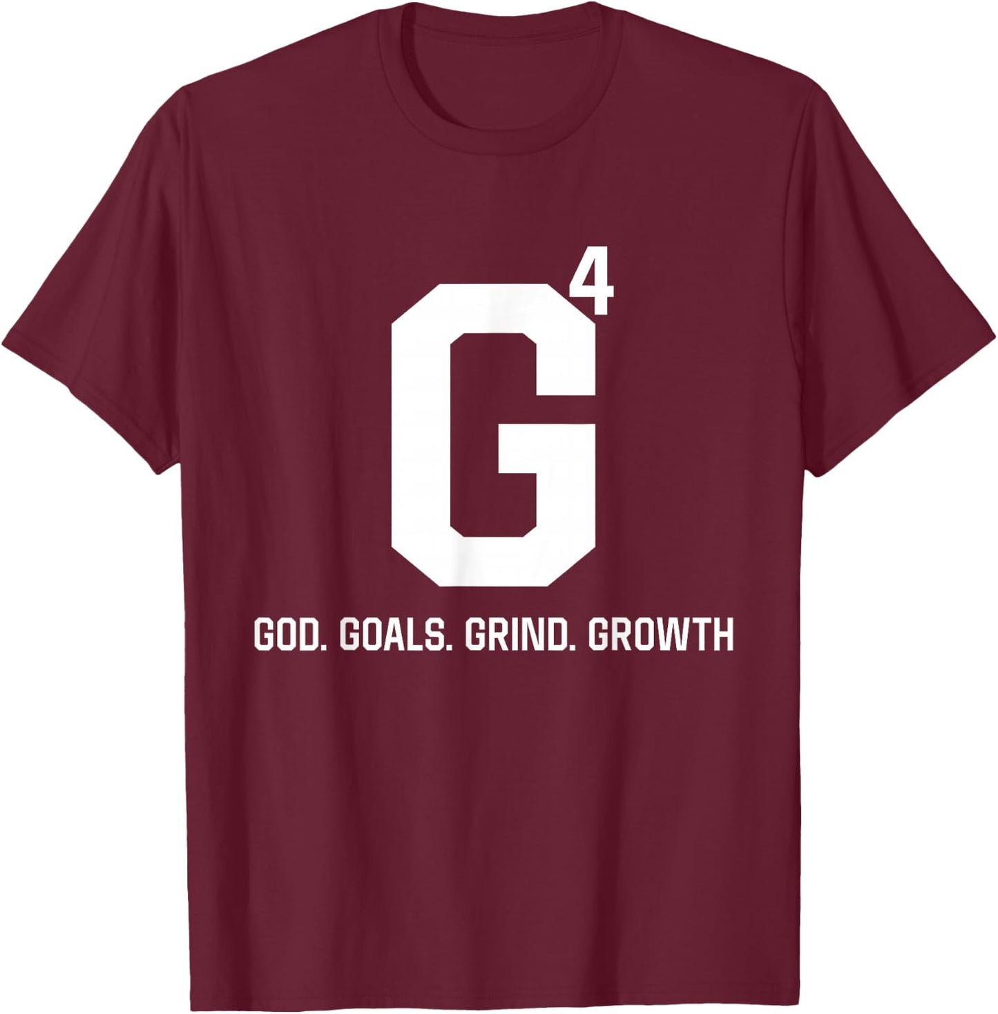 G4 God Goals Grind Growth T-Shirt - T-Shirt | Maroon