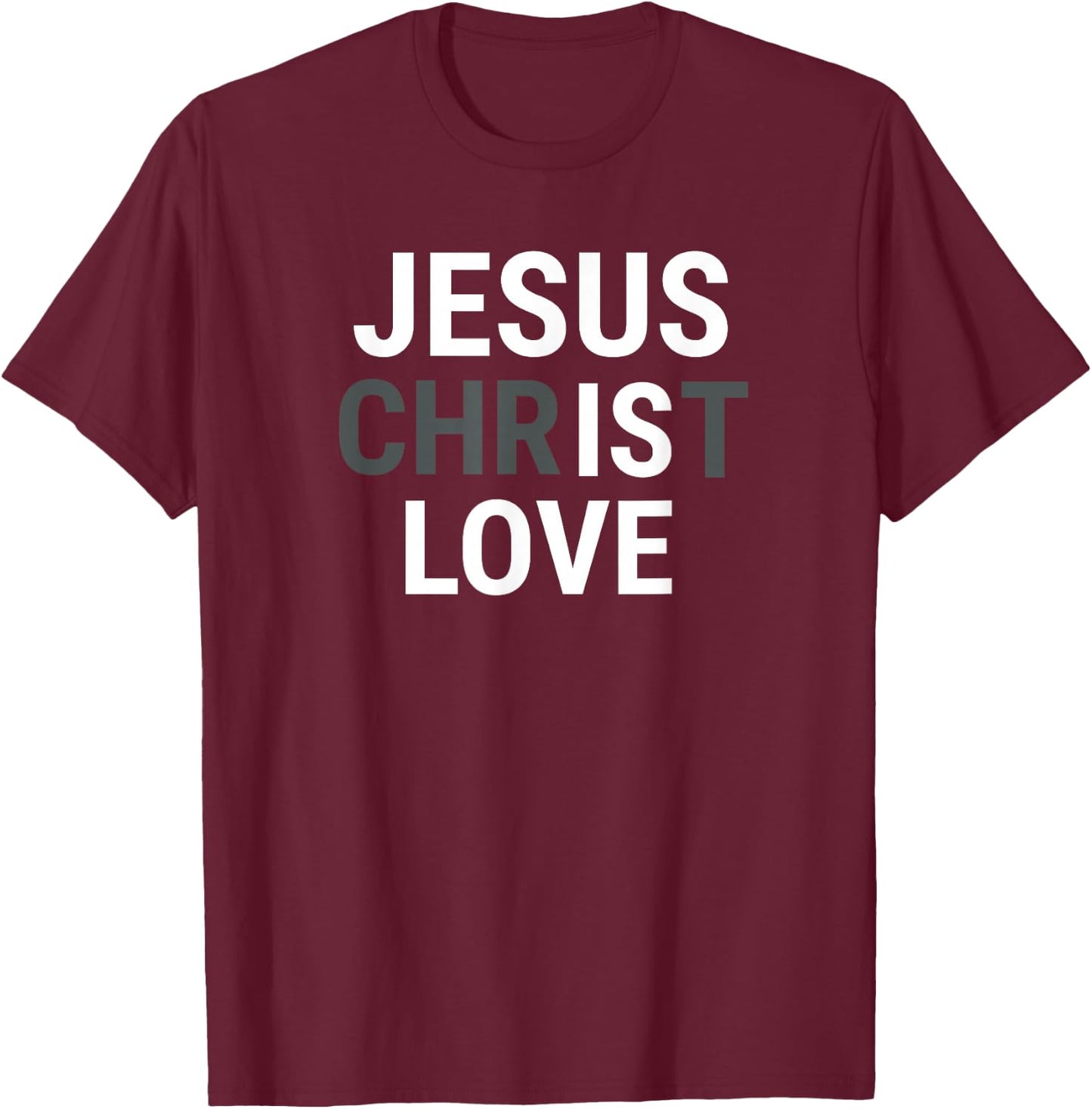 Jesus Christ Love T-Shirt - T-Shirt | Maroon