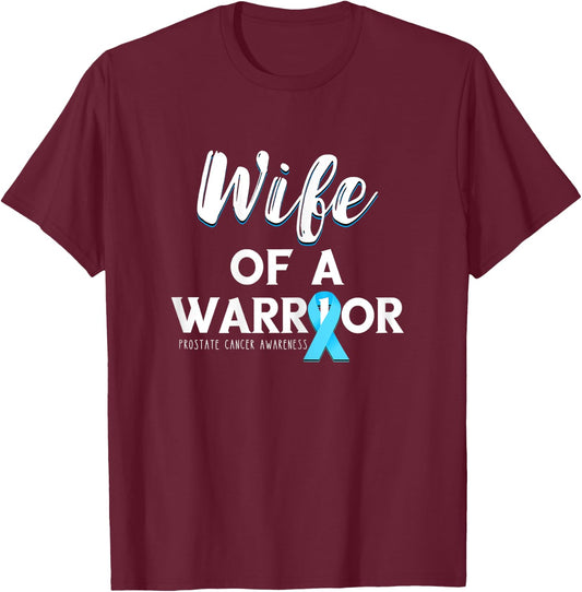 Wife Of A Warrior Prostate Cancer Support Prostate Cancer T-Shirt - T-Shirt | Maroon