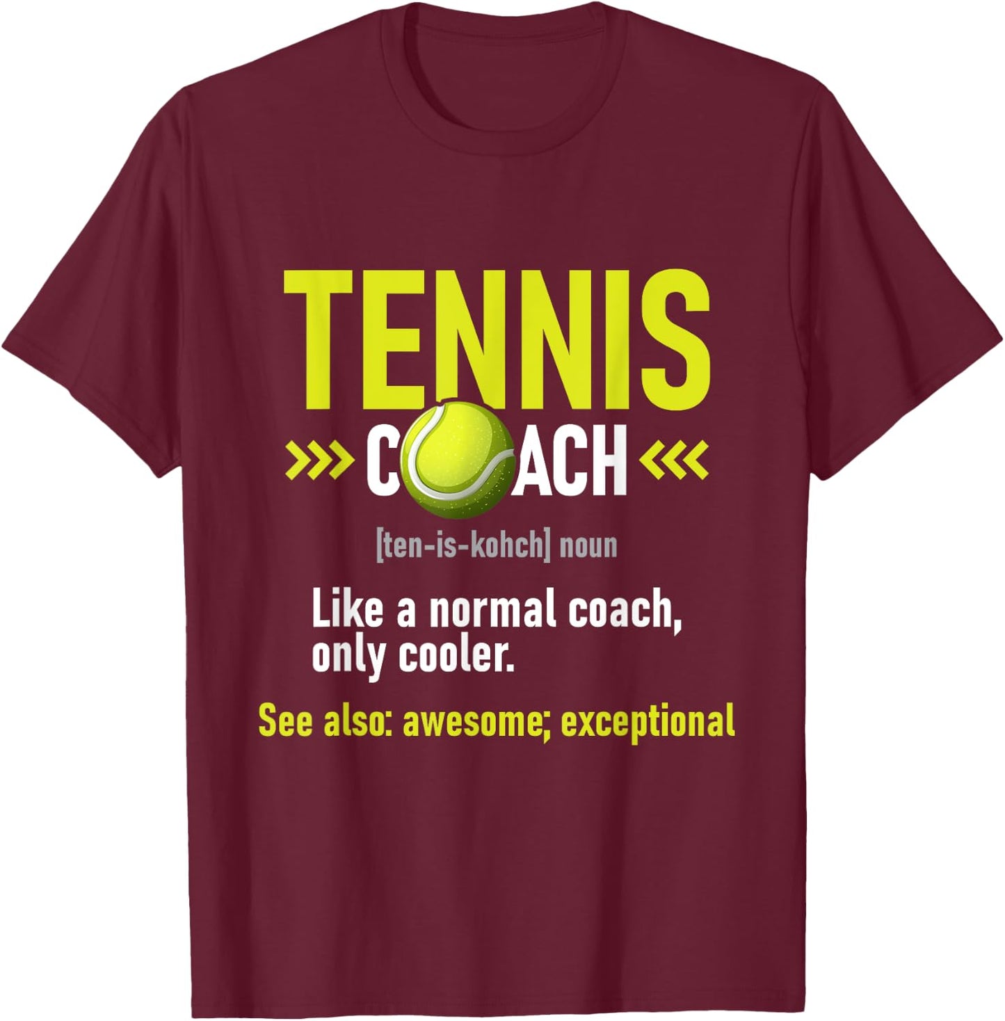 Tennis Coach - Tournament Player Sports Lover T-Shirt - T-Shirt | Maroon