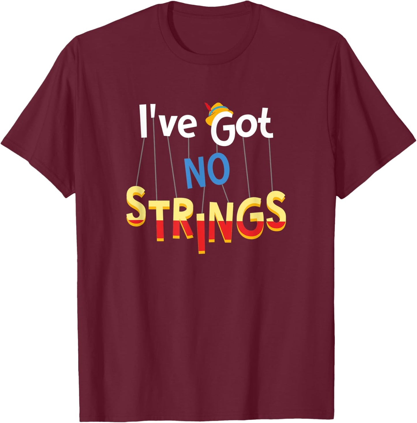 I've Got No Strings T-Shirt - T-Shirt | Maroon