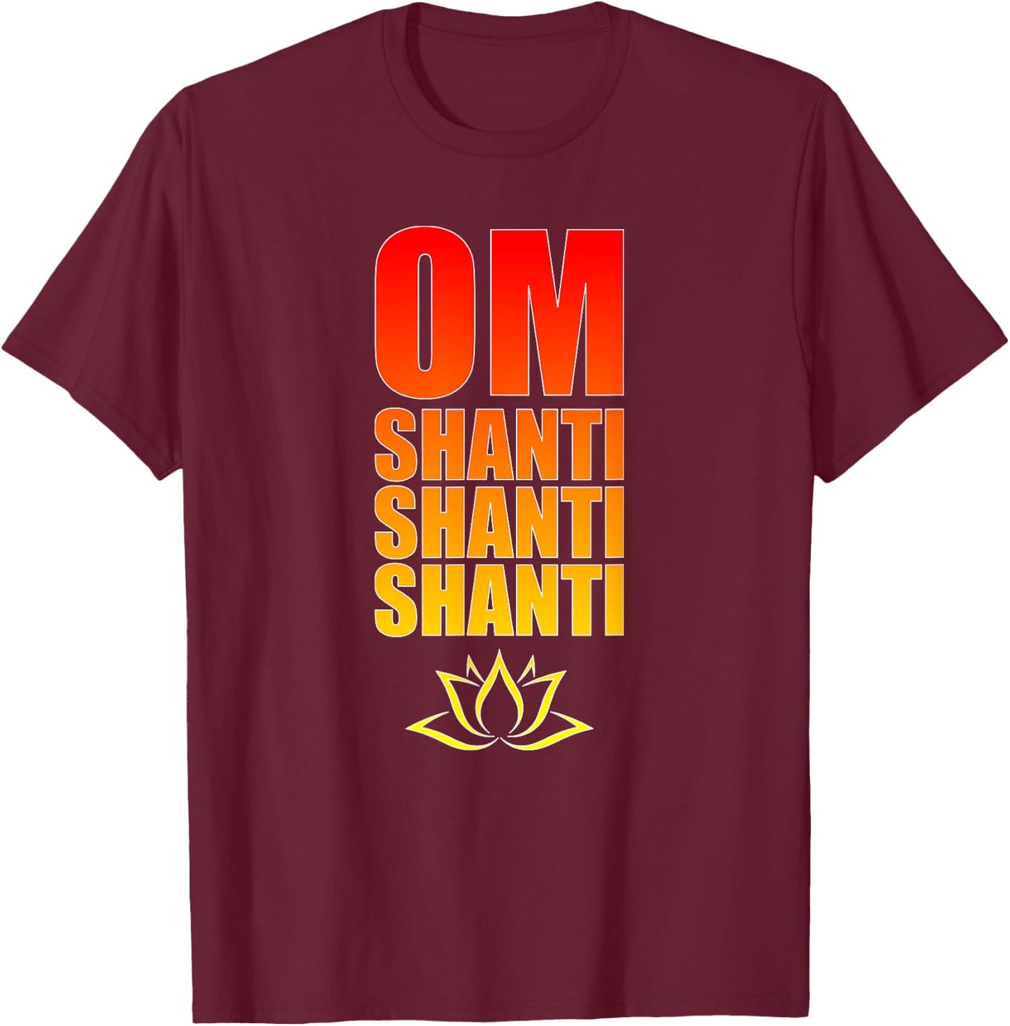 Om Shanti Shanti Shanti. Om Peace Sanskrit Yoga Mantra. T-Shirt - T-Shirt | Maroon