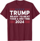 Trump Ready To Beat Them A 3rd Time 2024 T-Shirt - T-Shirt | Maroon