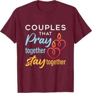 Couples That Pray Together Stay Together T-Shirt - T-Shirt | Maroon