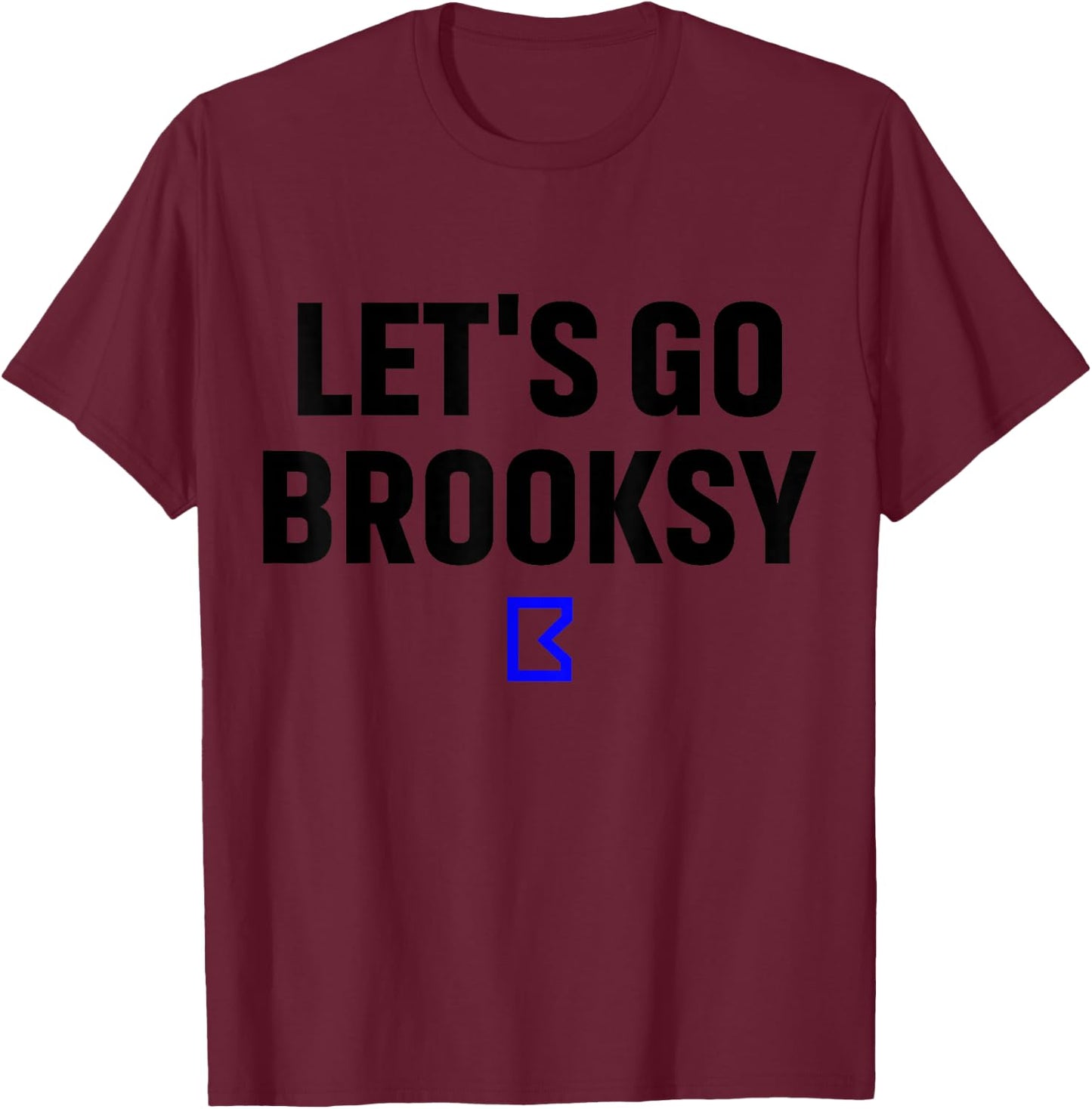 Let's go brooksy T-Shirt - T-Shirt | Maroon