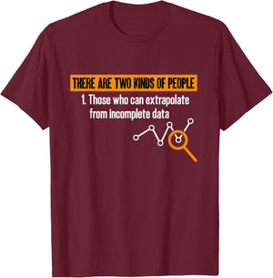 Data Scientist There Are Two Types Of People Data Statistics T-Shirt - T-Shirt | Maroon