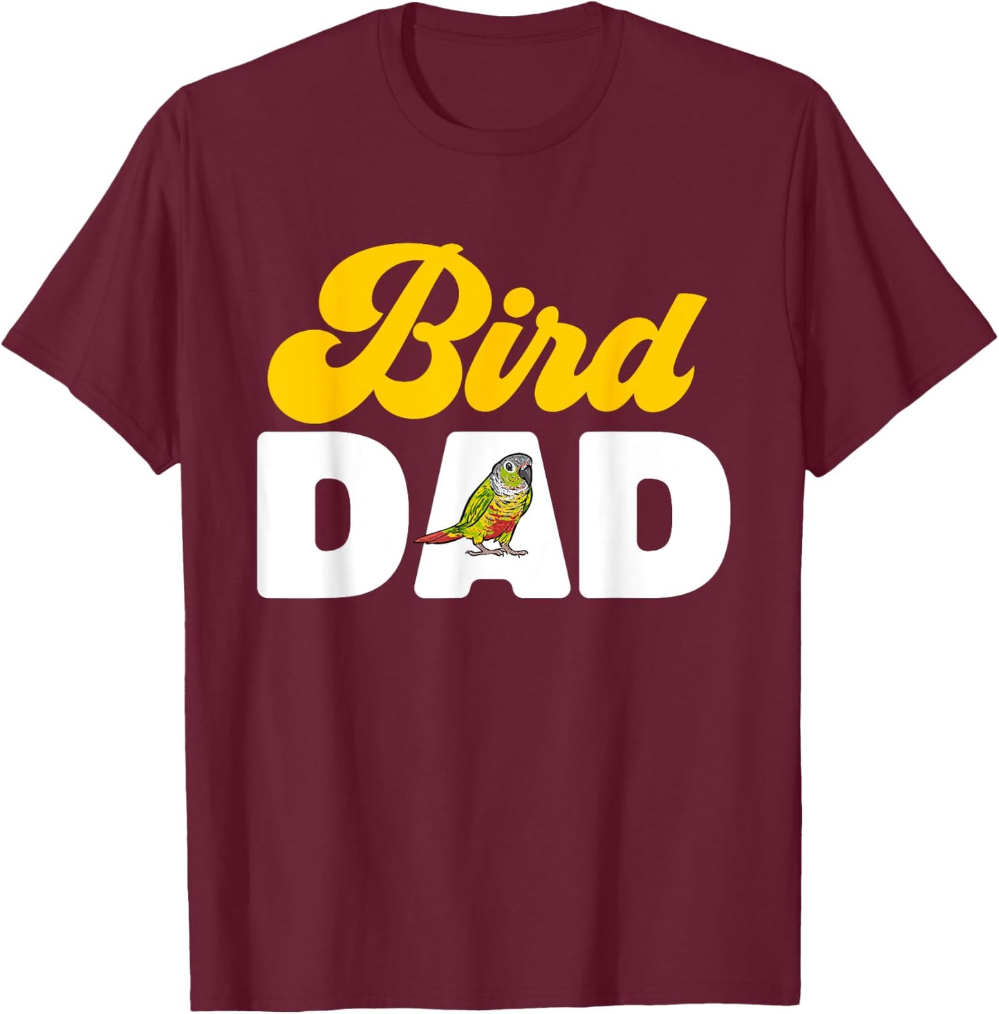 Green Cheek Conure Bird Dad Parrot Bird Conure T-Shirt - T-Shirt | Maroon