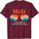 Relax I just want to take some pictures Funny Vintage design T-Shirt - T-Shirt | Maroon