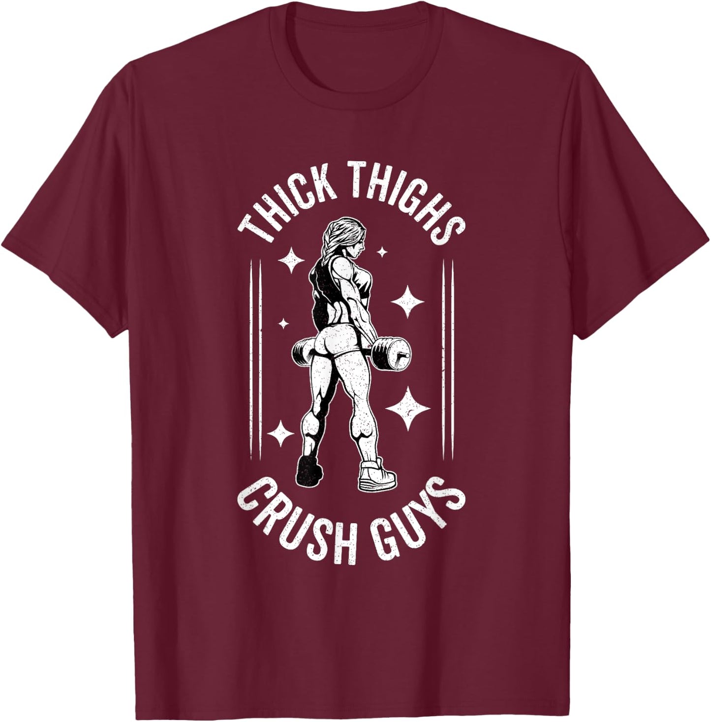 Thick Thighs Crush Guys Gym Workout Fitness Bodybuilding T-Shirt - T-Shirt | Maroon