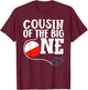 Cousin of The Big One Fishing Boy First Birthday Ofishally T-Shirt - T-Shirt | Maroon