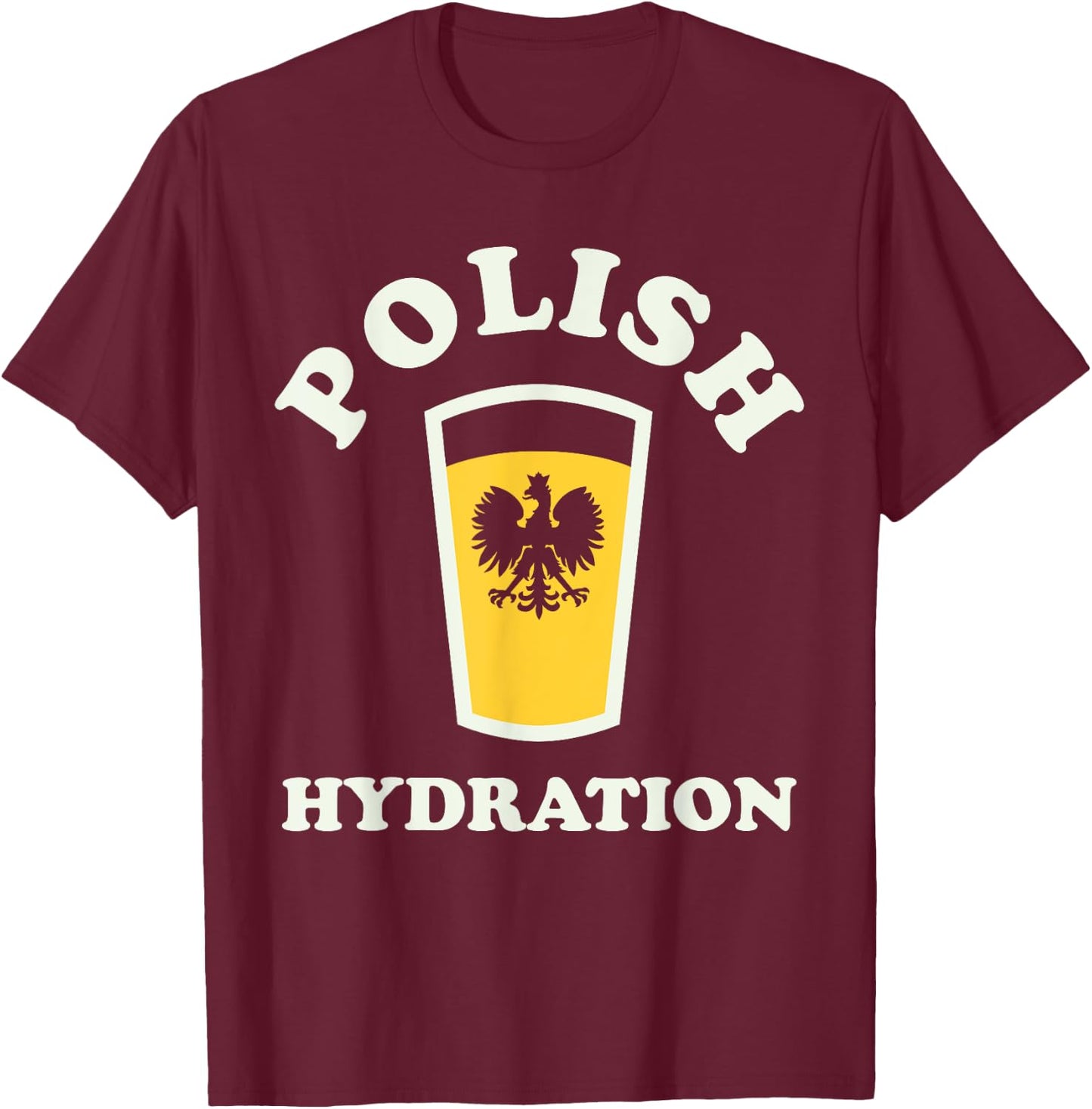 Dyngus Day Buffalo NY Polish Hydration Polish American T-Shirt - T-Shirt | Maroon