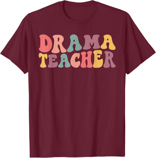 Groovy Drama Teacher, Theatre Teacher, Acting Teacher Women T-Shirt - T-Shirt | Maroon