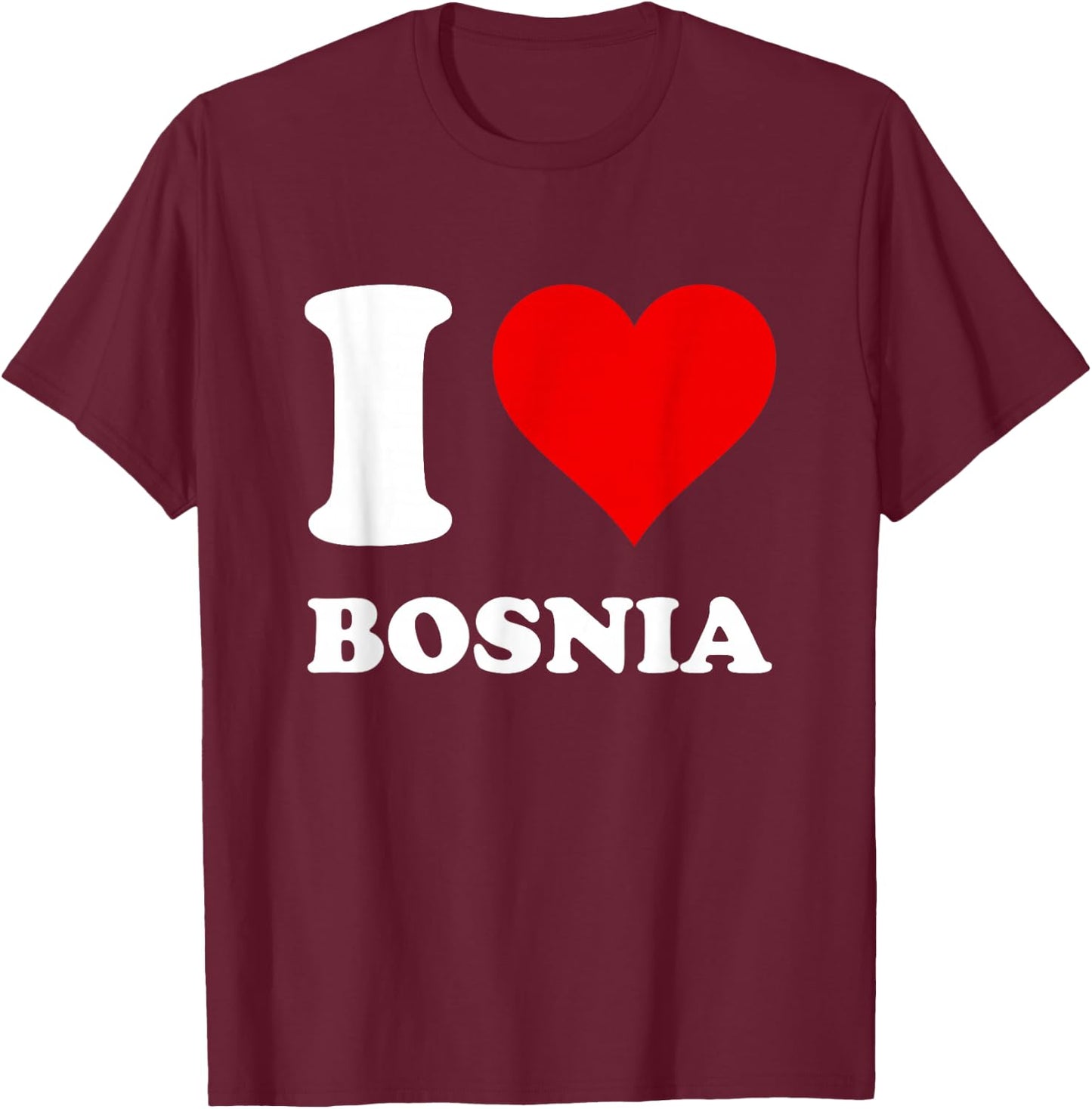 Red Heart I Love Bosnia T-Shirt - T-Shirt | Maroon