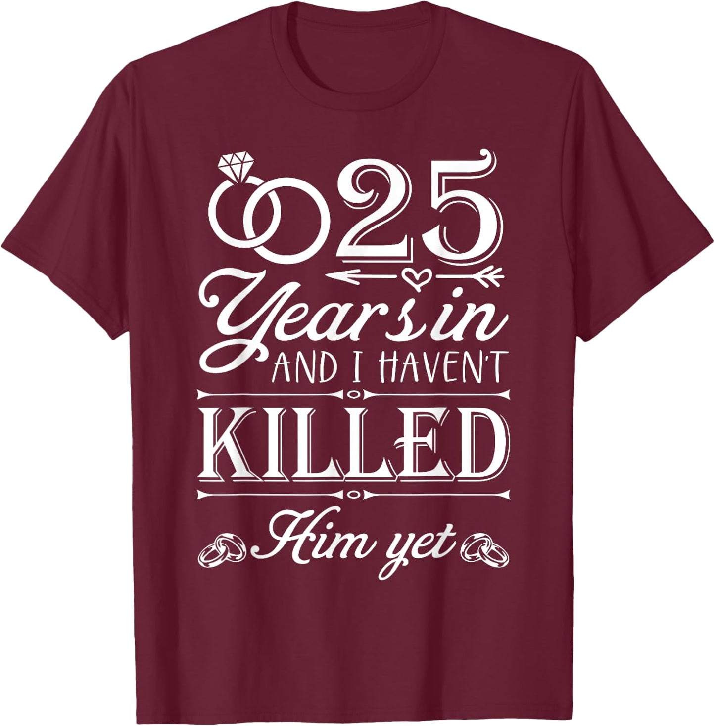 25 Years Of Marriage Wife Funny 25th Anniversary Couple T-Shirt - T-Shirt | Maroon