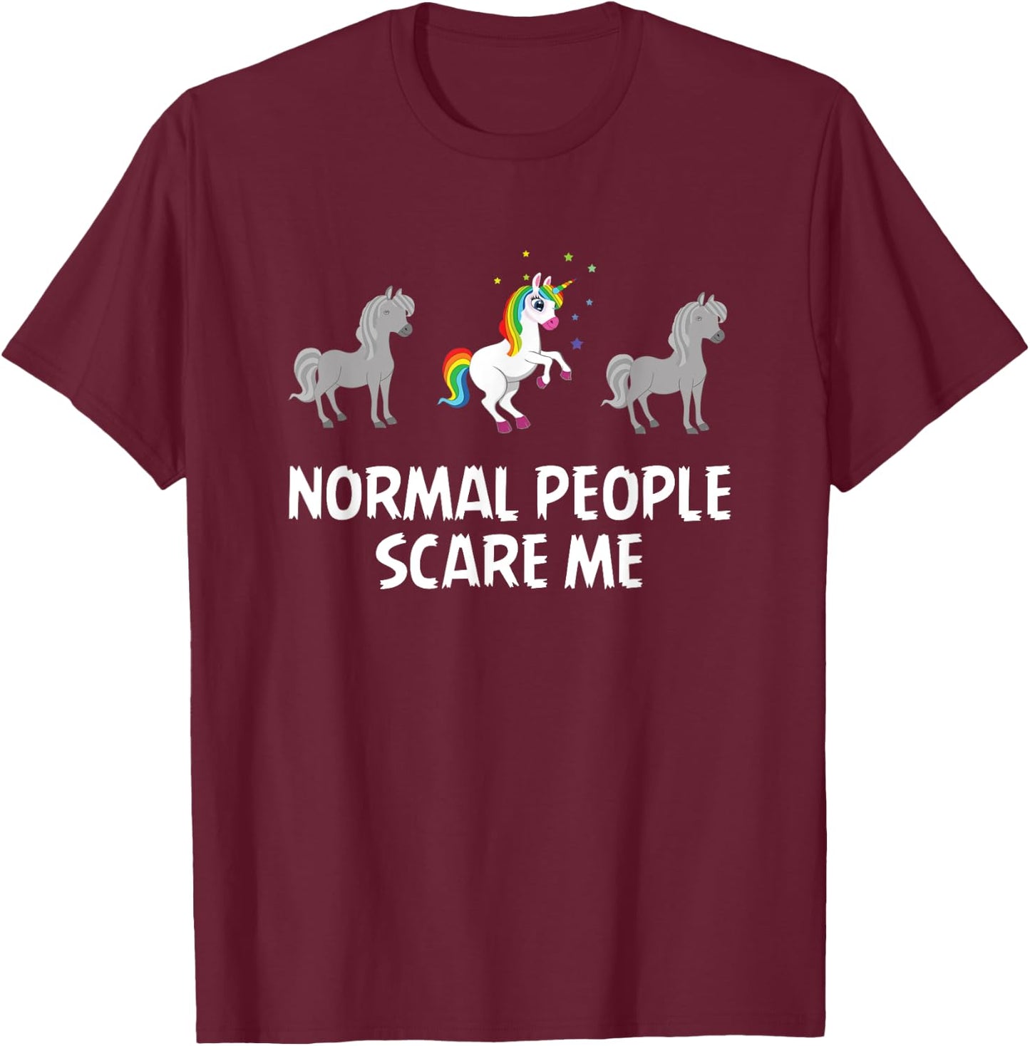 Normal People Scare Me Fear Normal People T-Shirt - T-Shirt | Maroon