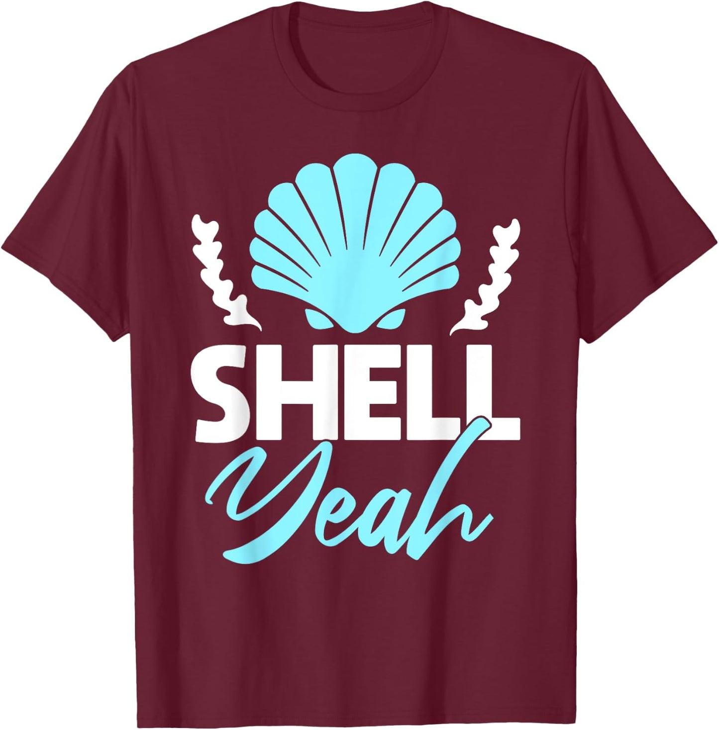 Shell Yeah T-Shirt - T-Shirt | Maroon