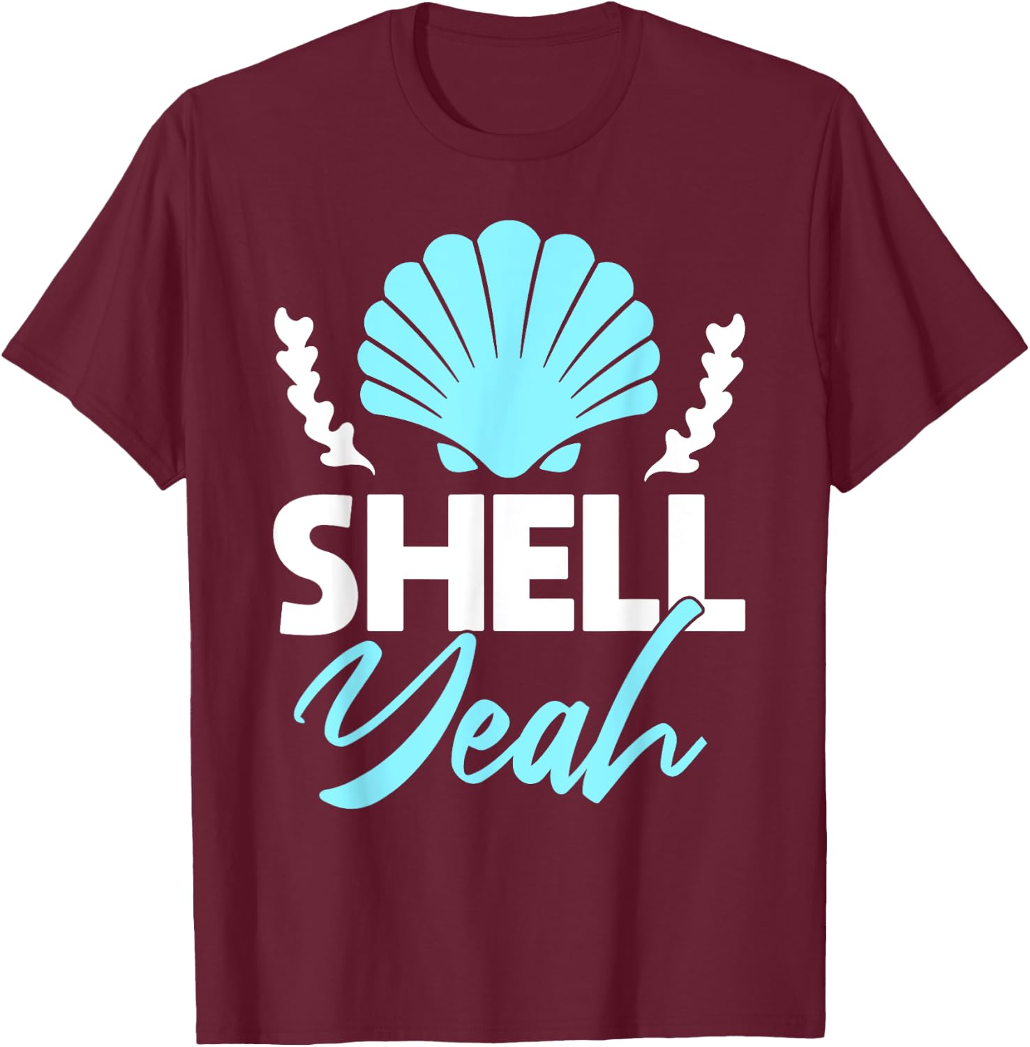 Shell Yeah T-Shirt - T-Shirt | Maroon