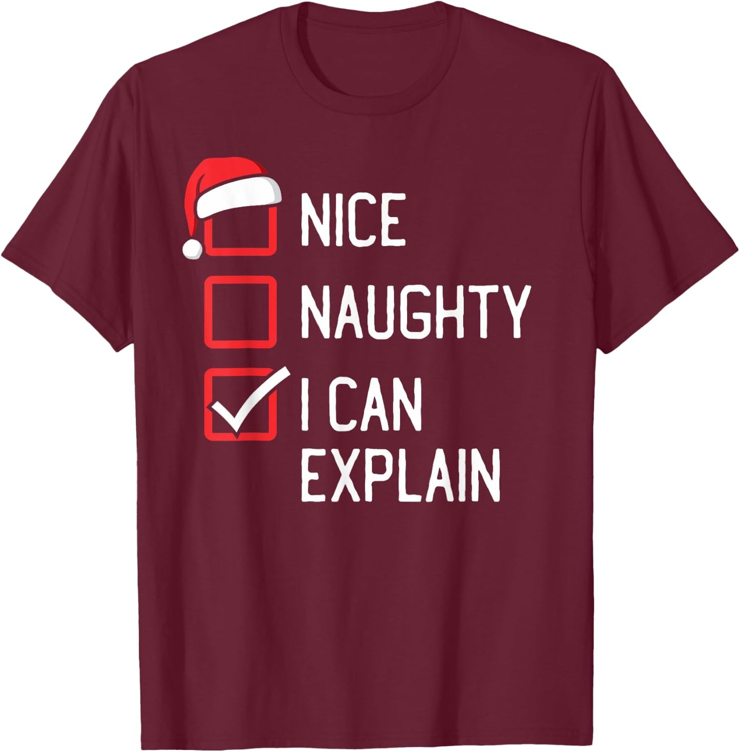 Nice Naughty List I Can Explain Christmas T-Shirt - T-Shirt | Maroon