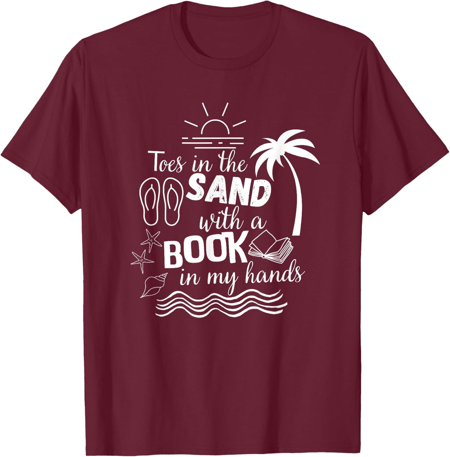 Toes in the Sand with a Book in my Hands, Read, Book, Beach Women Girls Kids T-Shirt - T-Shirt | Maroon