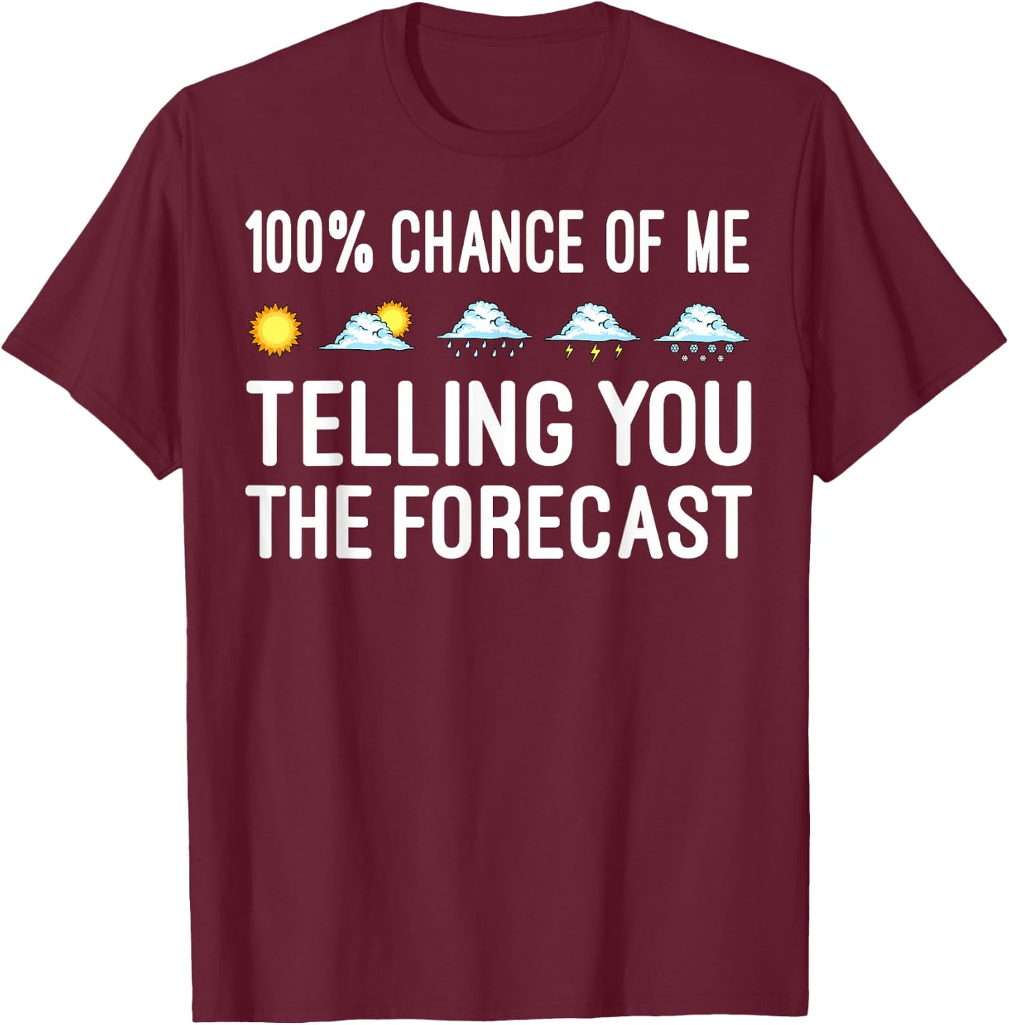 Funny Meteorology Gift Weather Enthusiasts Cool Weatherman T-Shirt - T-Shirt | Maroon