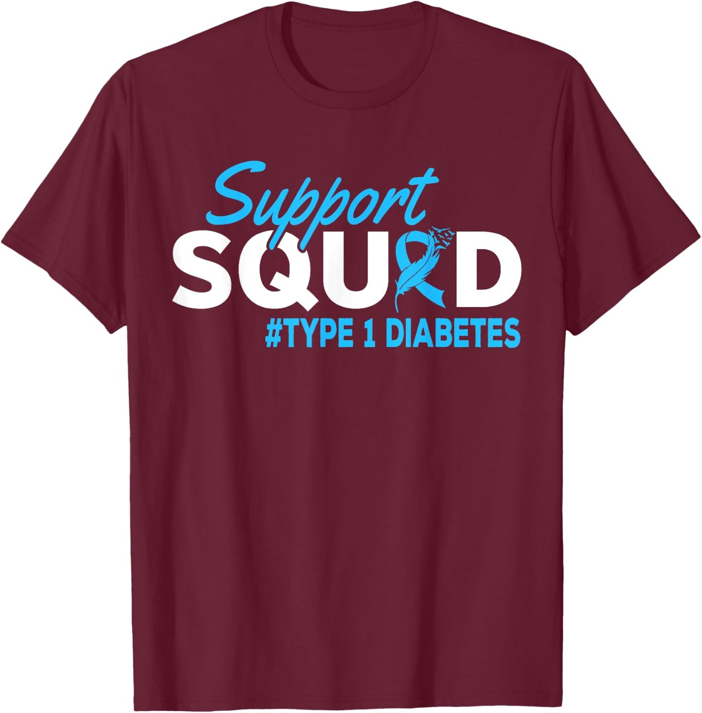 Support Squad Diabetes Type 1 Diabetes Awareness T-Shirt - T-Shirt | Maroon