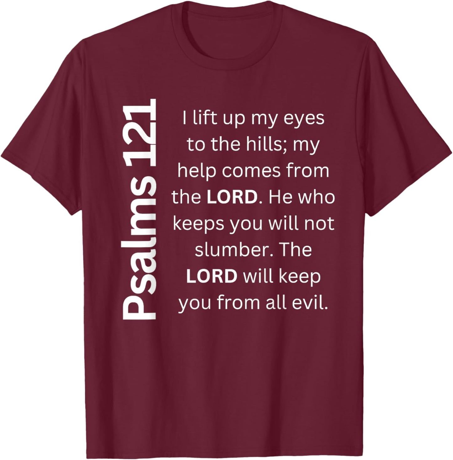 Psalms 121 My Help Comes From The LORD T-Shirt - T-Shirt | Maroon
