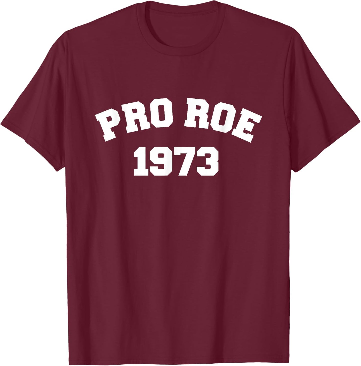 Pro Roe 1973 Vintage T-Shirt - T-Shirt | Maroon