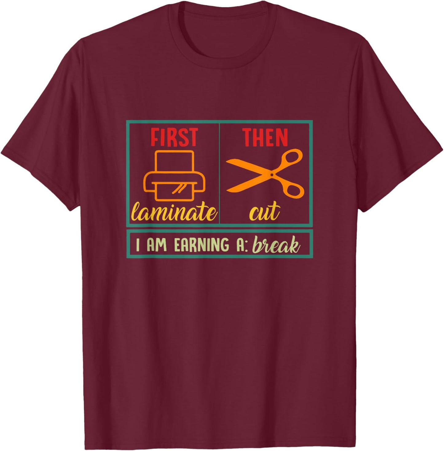 First Laminate Then Cut Funny ABA SPED Teacher Behavior Tech Men Women T-Shirt - T-Shirt | Maroon