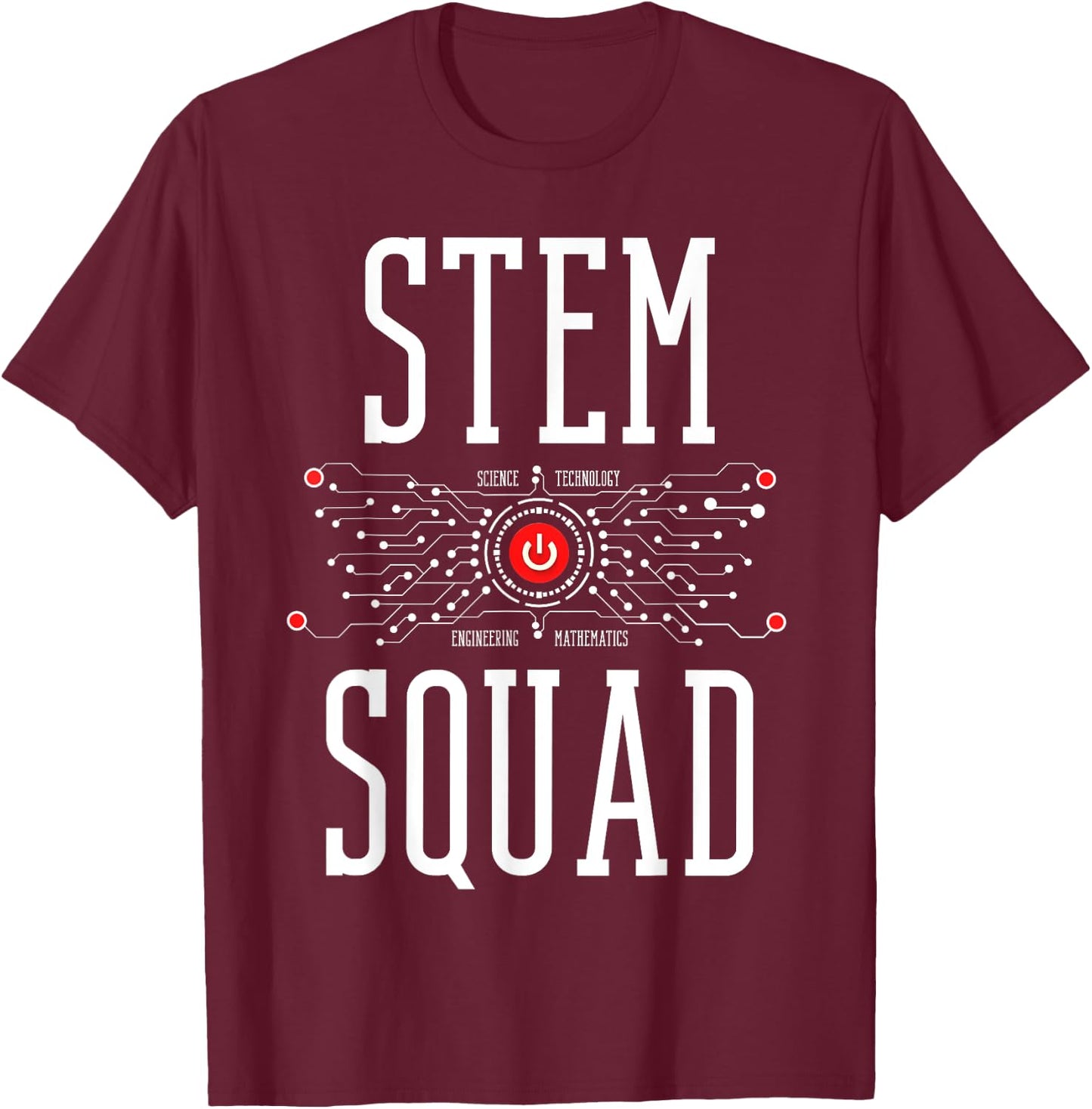 Science Technology Engineering Mathematics STEM Squad Women Kids T-Shirt - T-Shirt | Maroon