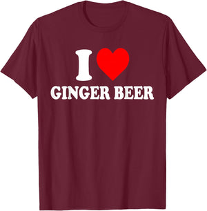 I Love Ginger Beer T-Shirt - T-Shirt | Maroon