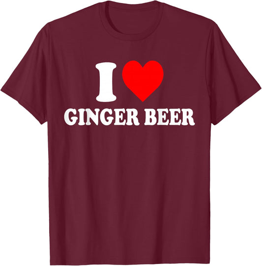 I Love Ginger Beer T-Shirt - T-Shirt | Maroon