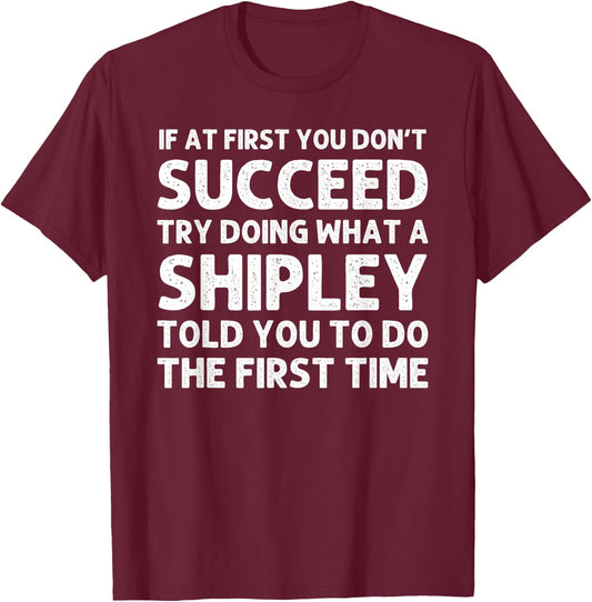 SHIPLEY Funny Surname Family Tree Birthday Reunion Idea T-Shirt - T-Shirt | Maroon