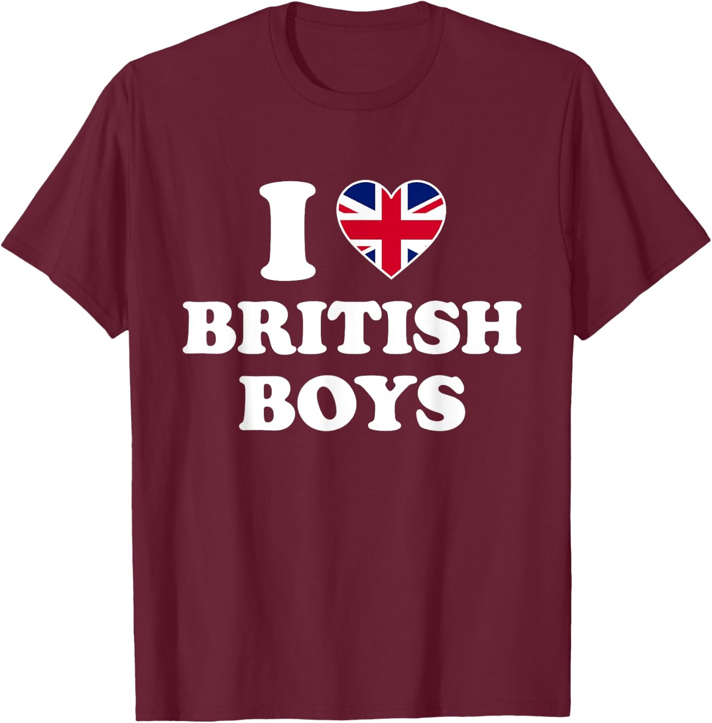 I Love British Boys Shirt I Heart British Boys T-Shirt - T-Shirt | Maroon