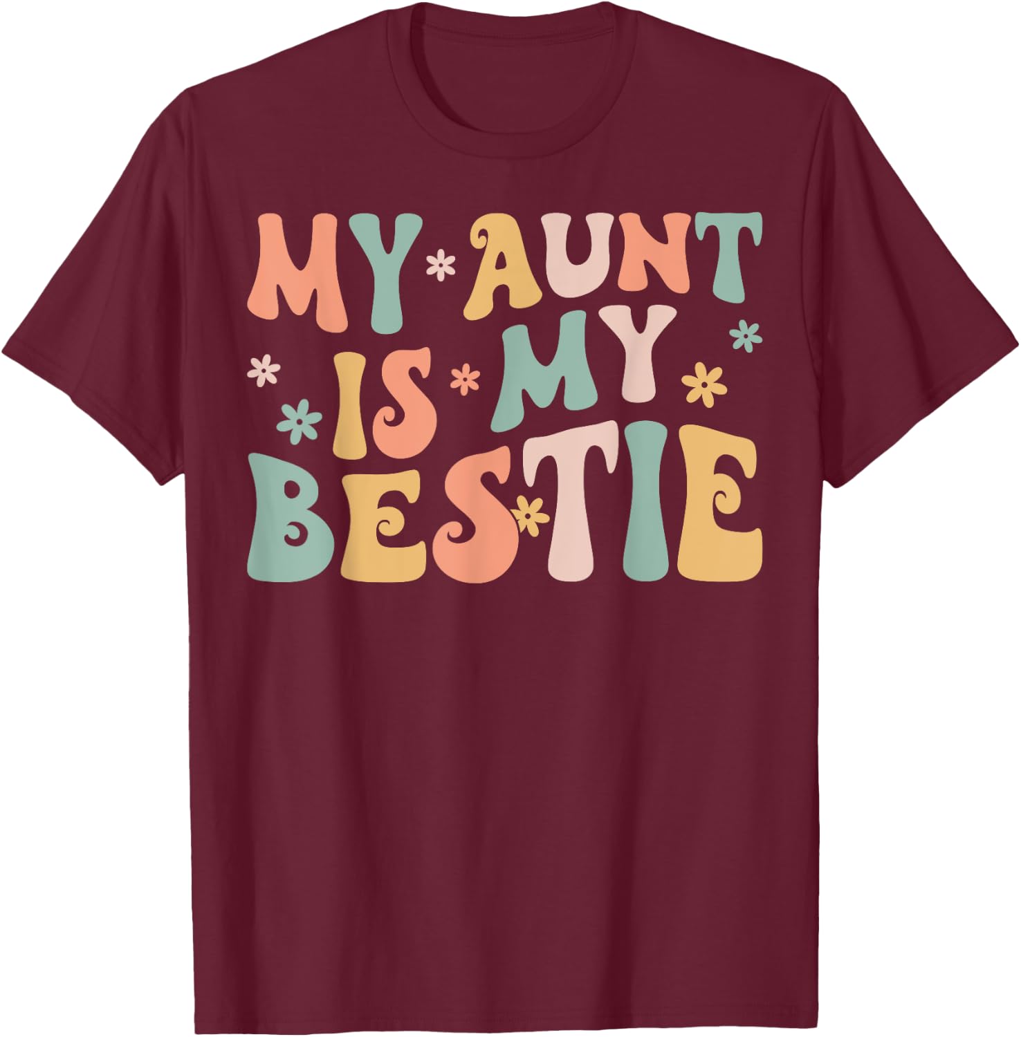 Groovy My Aunt is My Bestie Aunt And niece Matching T-Shirt - T-Shirt | Maroon