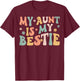 Groovy My Aunt is My Bestie Aunt And niece Matching T-Shirt - T-Shirt | Maroon