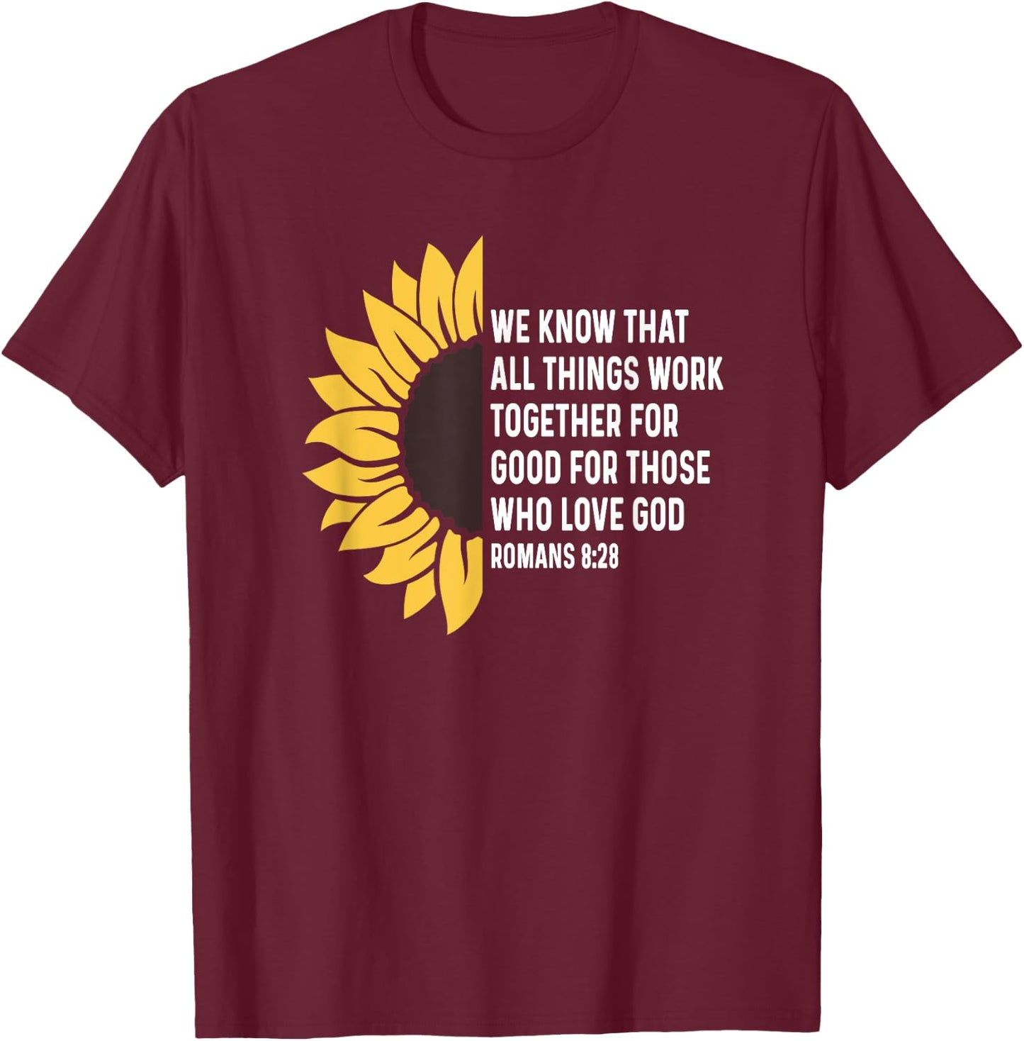 Romans 8:28 8 28 God Jesus Religious Quote Christian Salty T-Shirt - T-Shirt | Maroon